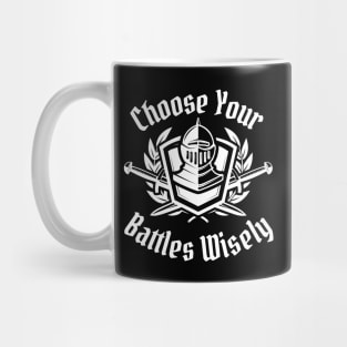 You Have To Pick Your Battles Mug